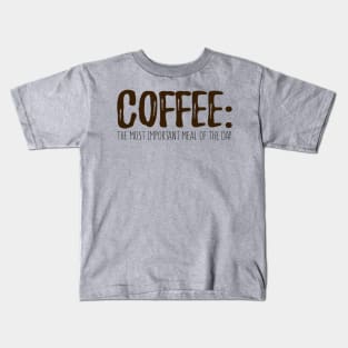 Coffee: The Most Important Meal Of The Day Kids T-Shirt